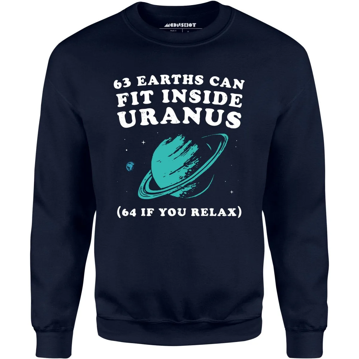 63 Earths Can Fit Inside Uranus - Unisex Sweatshirt