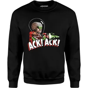 Ack! Ack! - Unisex Sweatshirt