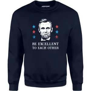 Be Excellent To Each Other - Unisex Sweatshirt