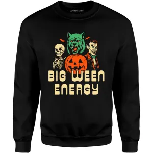 Big Ween Energy - Unisex Sweatshirt