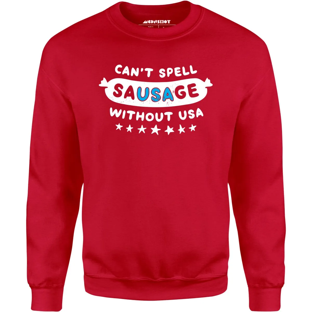 Can't Spell Sausage Without USA - Unisex Sweatshirt