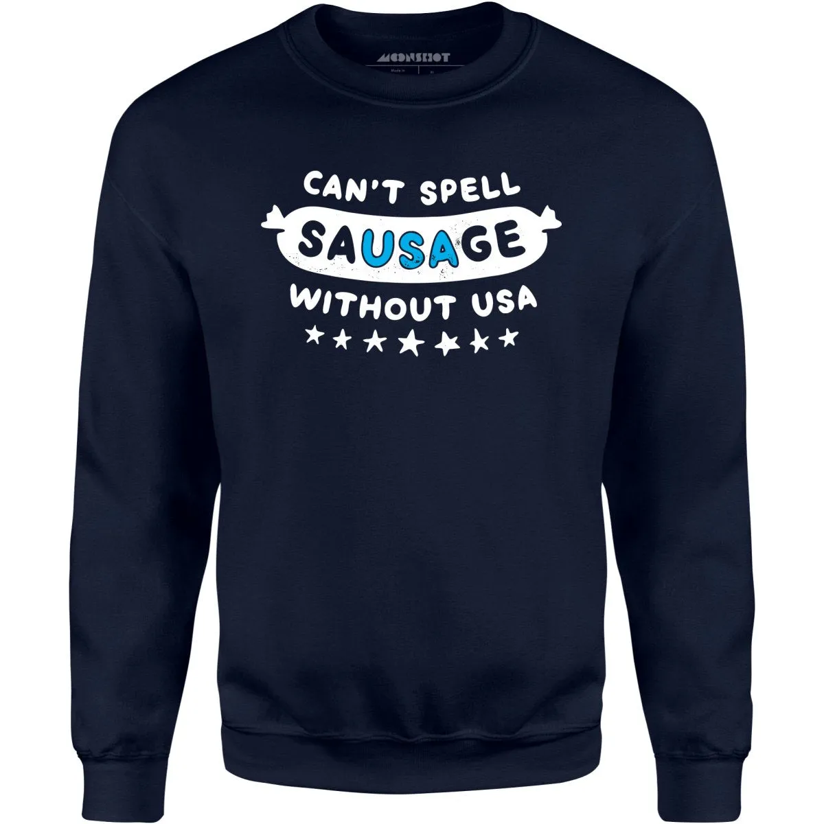 Can't Spell Sausage Without USA - Unisex Sweatshirt