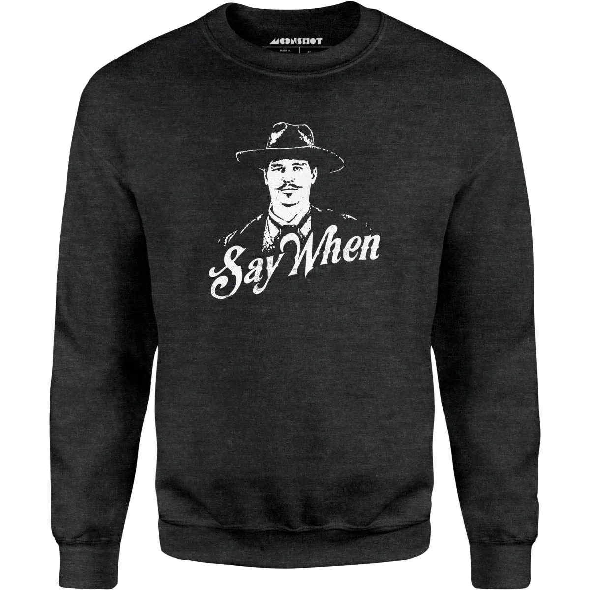 Doc Holliday - Say When - Unisex Sweatshirt