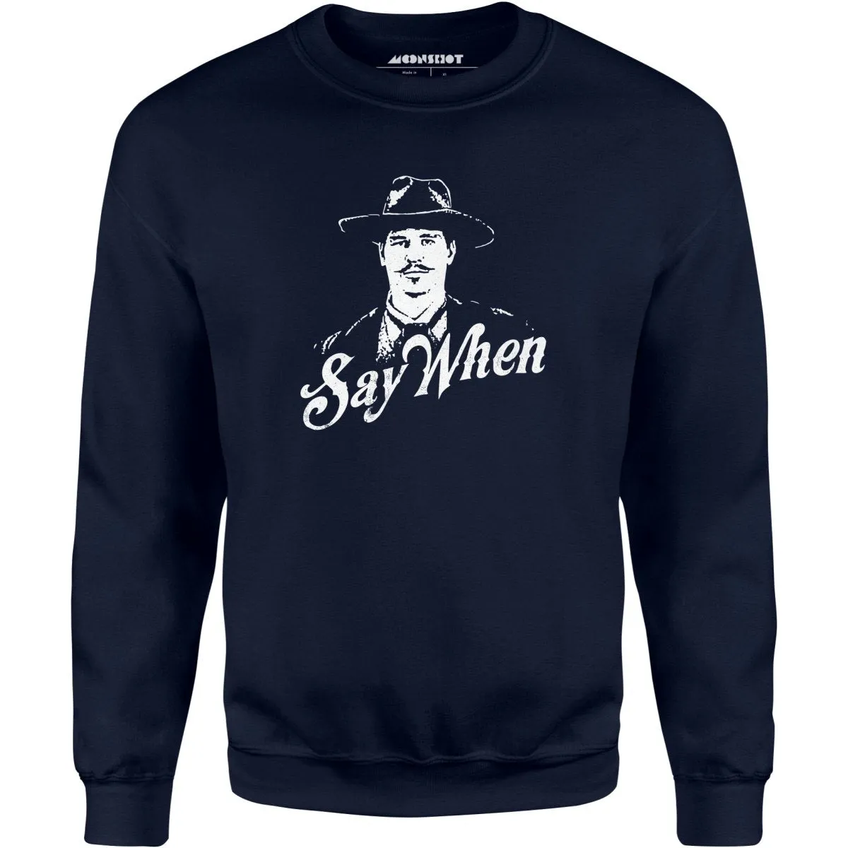 Doc Holliday - Say When - Unisex Sweatshirt