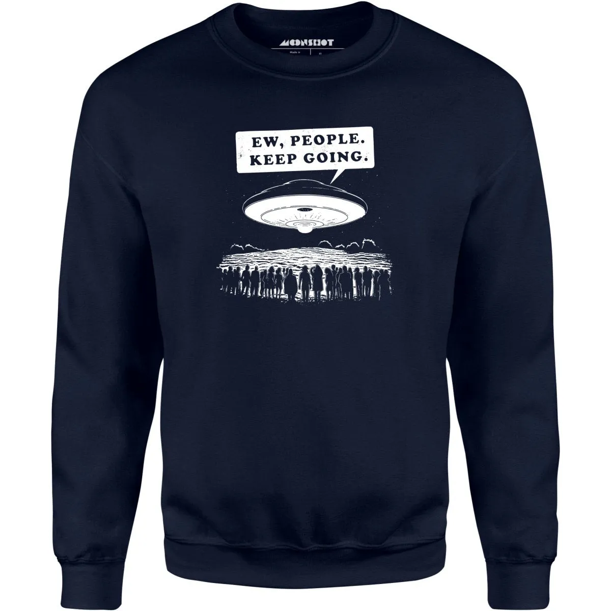 Ew, People. Keep Going. - Unisex Sweatshirt