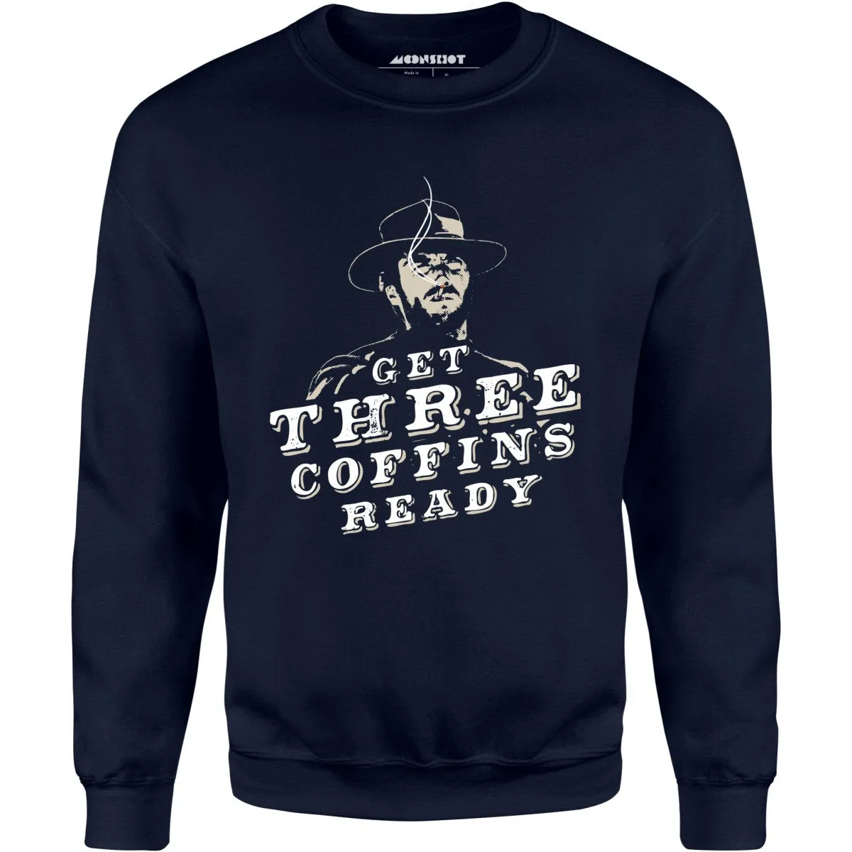 Get Three Coffins Ready - Unisex Sweatshirt