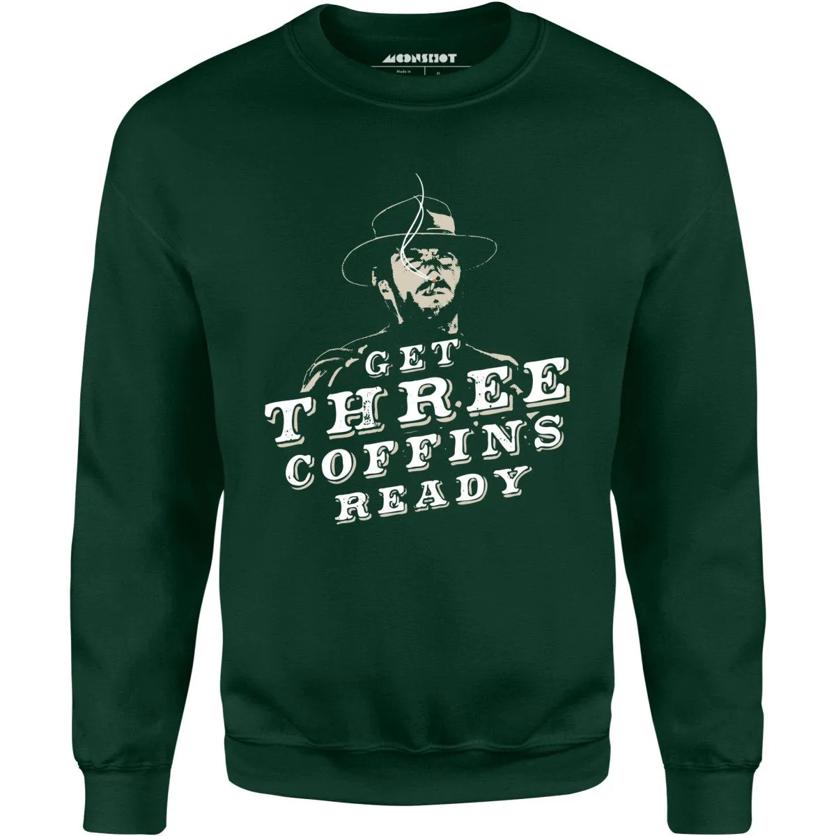 Get Three Coffins Ready - Unisex Sweatshirt