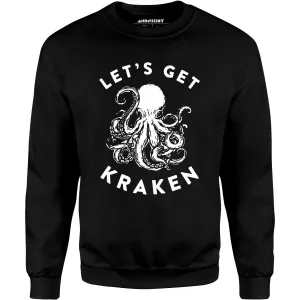 Let's Get Kraken - Unisex Sweatshirt