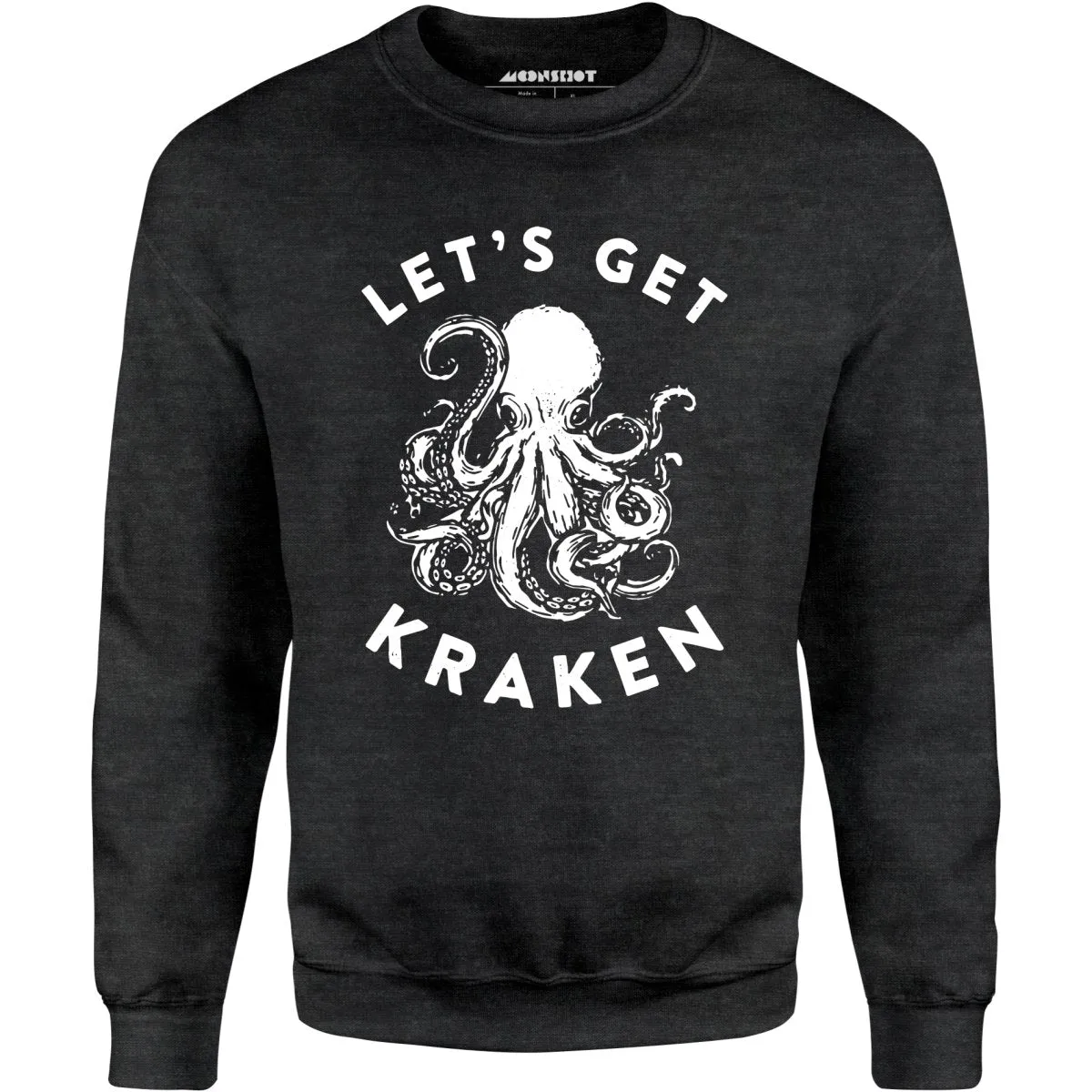 Let's Get Kraken - Unisex Sweatshirt