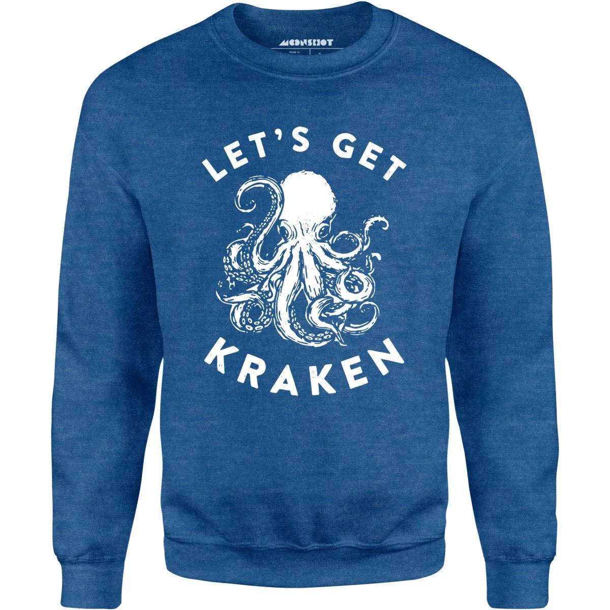 Let's Get Kraken - Unisex Sweatshirt