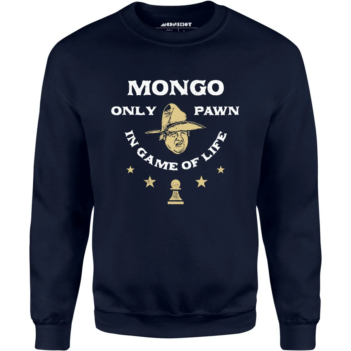 Mongo Only Pawn in Game of Life - Unisex Sweatshirt