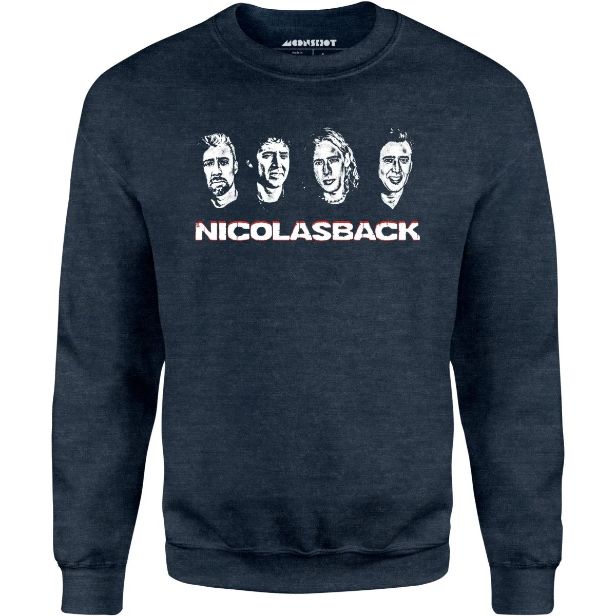 Nicolasback - Nickelback Nicolas Cage Mashup - Unisex Sweatshirt