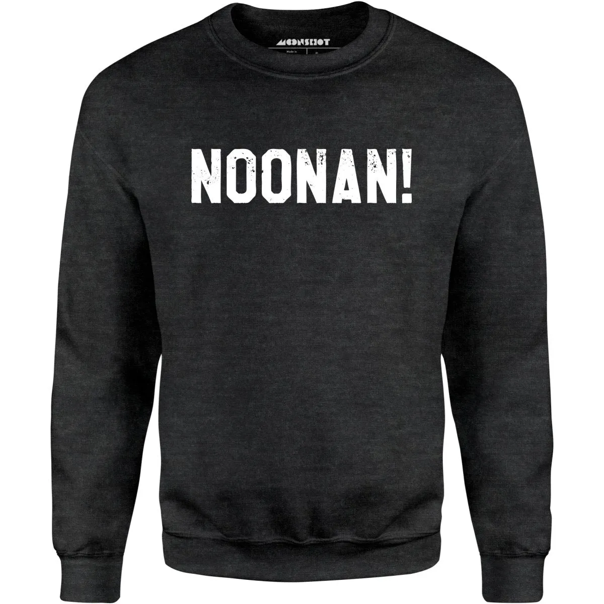 Noonan! - Unisex Sweatshirt