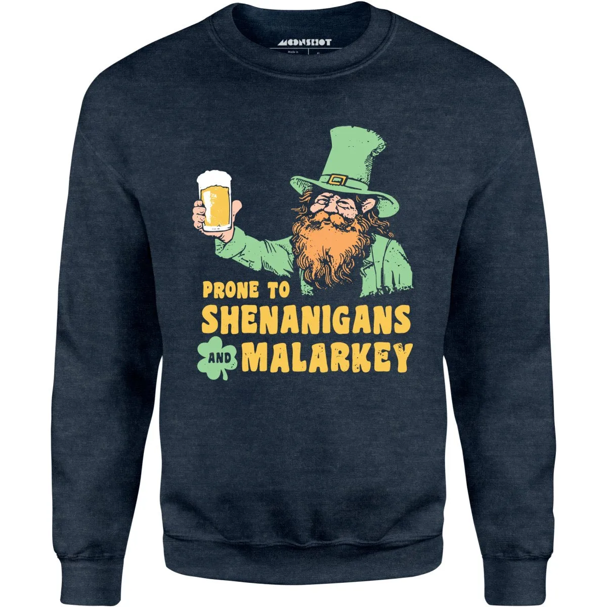 Prone to Shenanigans and Malarkey - Unisex Sweatshirt